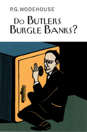 Do Butlers Burgle Banks? Wodehouse P.G.