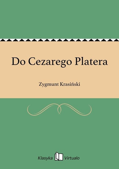Do Cezarego Platera Krasiński Zygmunt