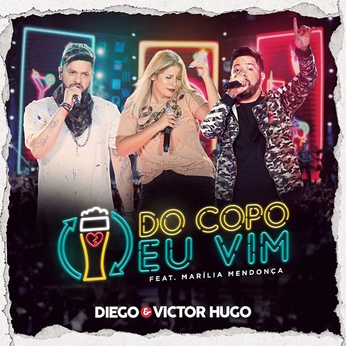 Do Copo Eu Vim Diego & Victor Hugo feat. Marília Mendonça
