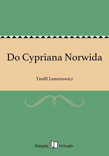 Do Cypriana Norwida Lenartowicz Teofil