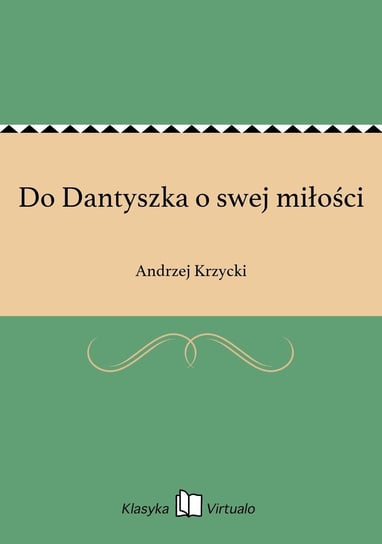 Do Dantyszka o swej miłości Krzycki Andrzej