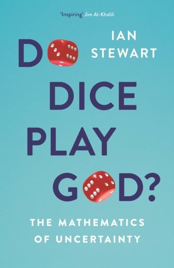 Do Dice Play God?: The Mathematics of Uncertainty Professor Ian Stewart