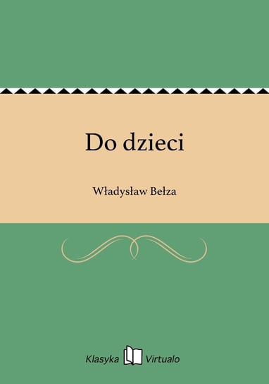 Do dzieci Bełza Władysław