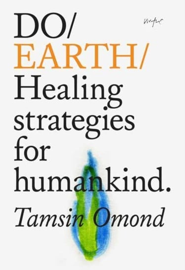 Do Earth. Healing Strategies for Humankind Omond Tamsin