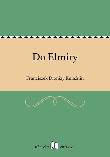 Do Elmiry Kniaźnin Franciszek Dionizy