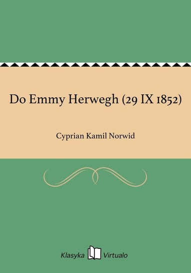 Do Emmy Herwegh (29 IX 1852) Norwid Cyprian Kamil