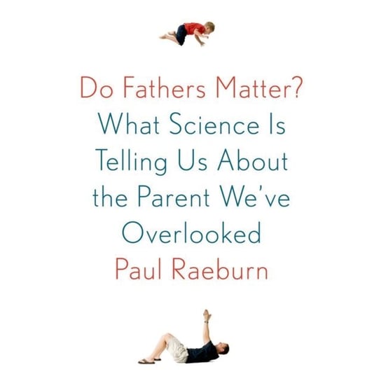 Do Fathers Matter? Raeburn Paul