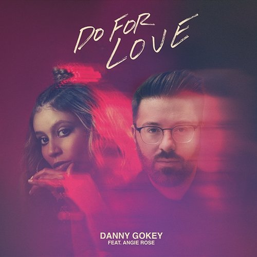Do for Love Danny Gokey
