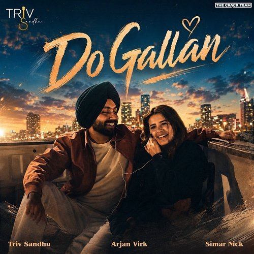 Do Gallan Arjan Virk, Simar Nick, Triv Sandhu
