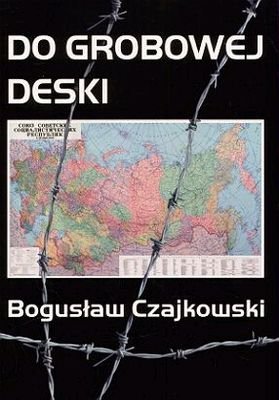 Do Grobowej Deski Czajkowski Bogusław