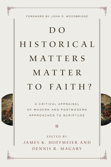 Do Historical Matters Matter to Faith? Crossway Books