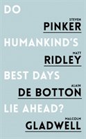 Do Humankind's Best Days Lie Ahead? Pinker Steven