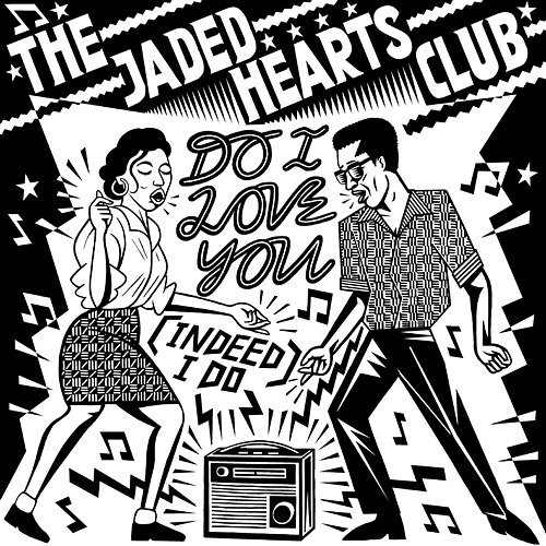 Do I Love You (Indeed I Do) The Jaded Hearts Club & Nic Cester