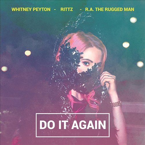 Do It Again Rittz, Whitney Peyton feat. R.A. the Rugged Man