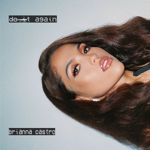 Do It Again Brianna Castro