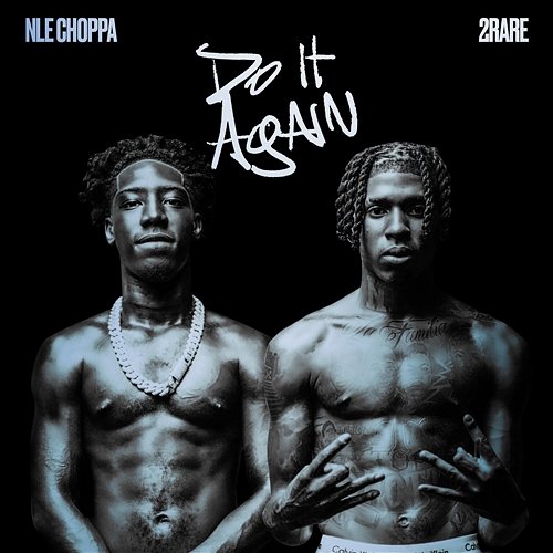 DO IT AGAIN NLE Choppa feat. 2Rare