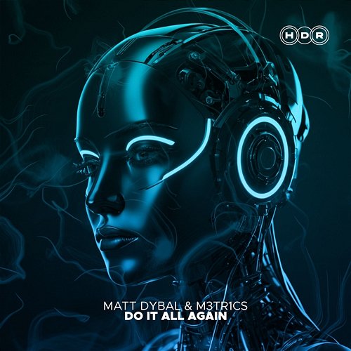 Do It All Again Matt Dybal & M3TR1CS