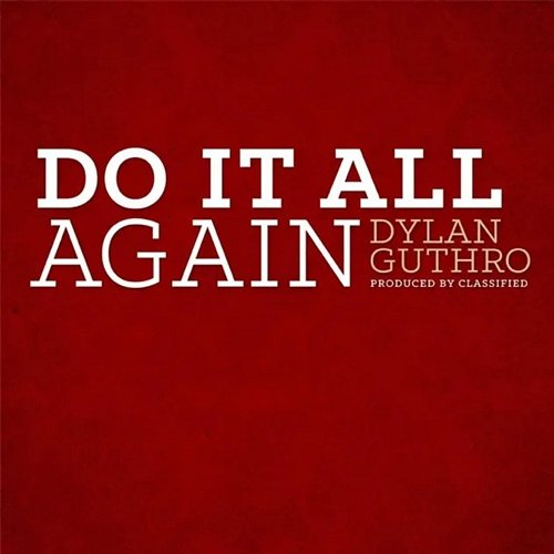 Do It All Again Dylan Guthro