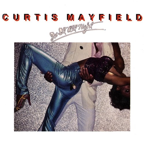 Do It All Night Curtis Mayfield
