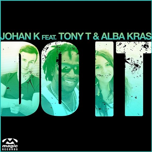 Do It Johan K feat. Tony T & Alba Kras