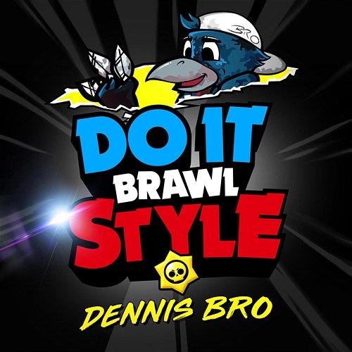 Do It Brawlstyle (Brawl Stars Song) Dennis Bro