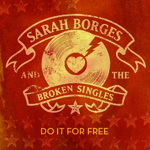 Do It For Free Sarah Borges and the Broken Singles