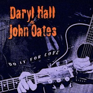 Do It For Love Hall Daryl, Oates John