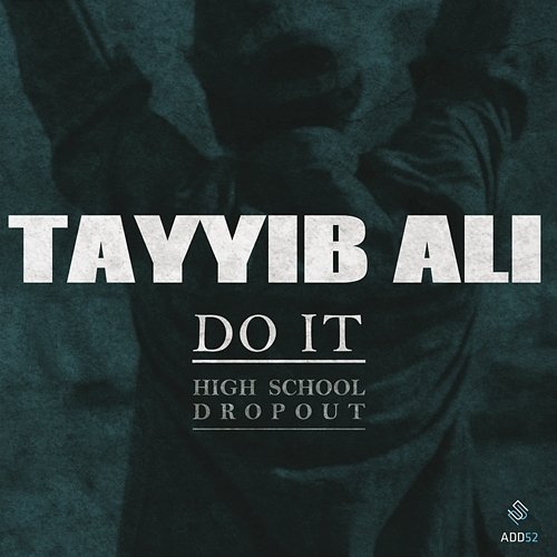 Do It (High School Dropout) Tayyib Ali