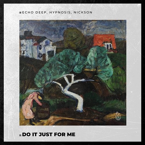 Do It Just For Me Hypnosis and Nickson, Echo Deep
