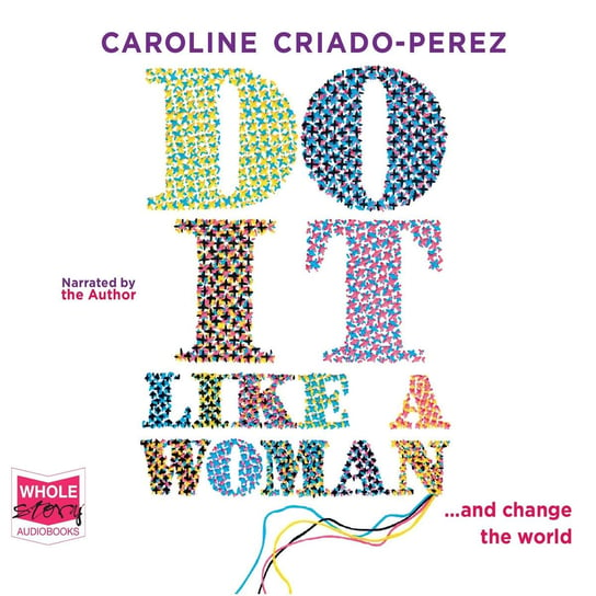 Do It Like a Woman Criado-Perez Caroline