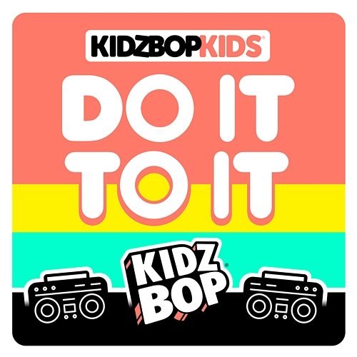 Do It To It Kidz Bop Kids