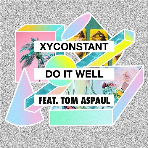 Do It Well XYconstant feat. Tom Aspaul