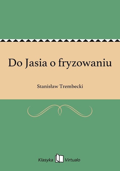 Do Jasia o fryzowaniu Trembecki Stanisław