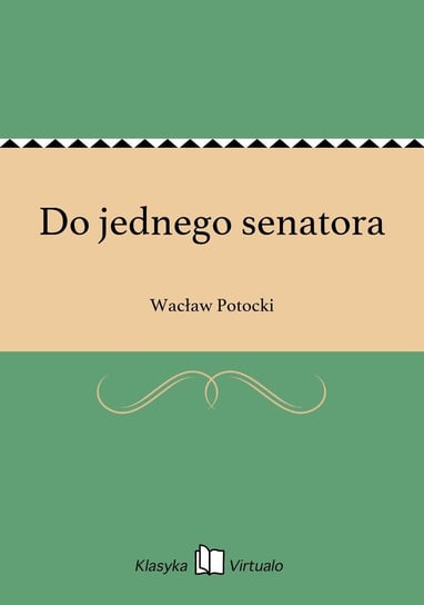 Do jednego senatora Potocki Wacław