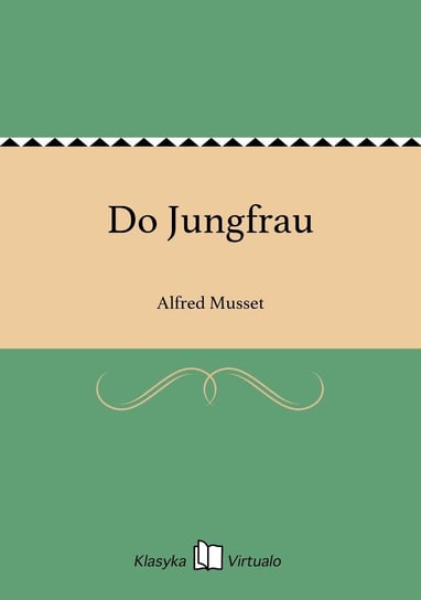 Do Jungfrau Musset Alfred