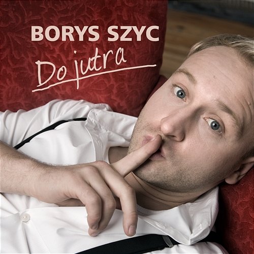 Do Jutra [Radio Edit] Borys Szyc
