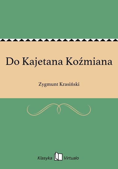 Do Kajetana Koźmiana Krasiński Zygmunt
