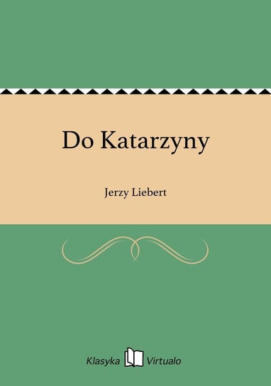 Do Katarzyny Liebert Jerzy