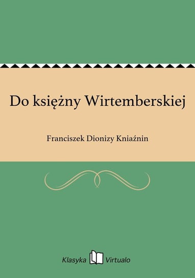 Do księżny Wirtemberskiej Kniaźnin Franciszek Dionizy