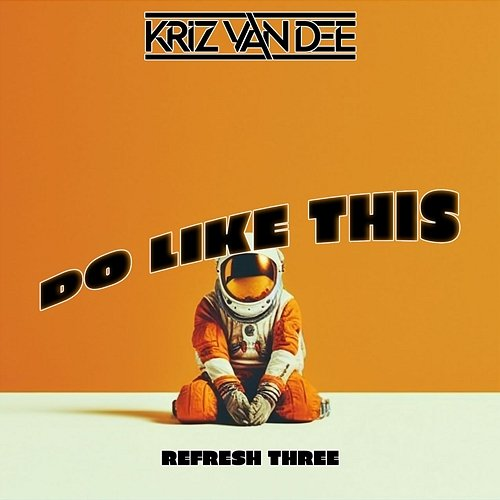 Do Like This KriZ Van Dee