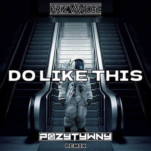 Do Like This KriZ Van Dee