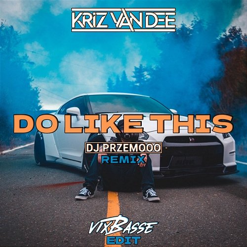 Do Like This KriZ Van Dee