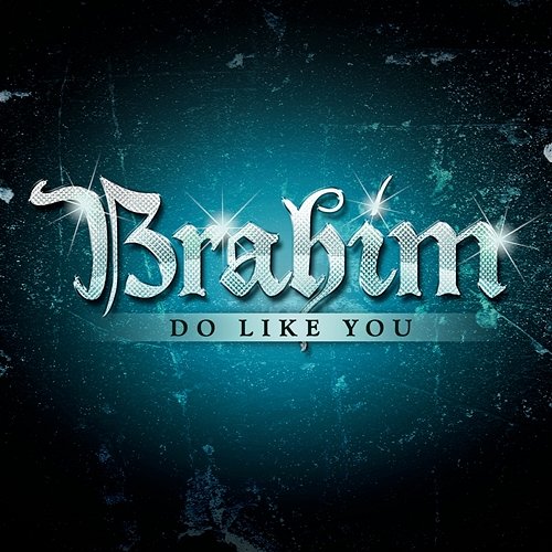 Do Like You Brahim