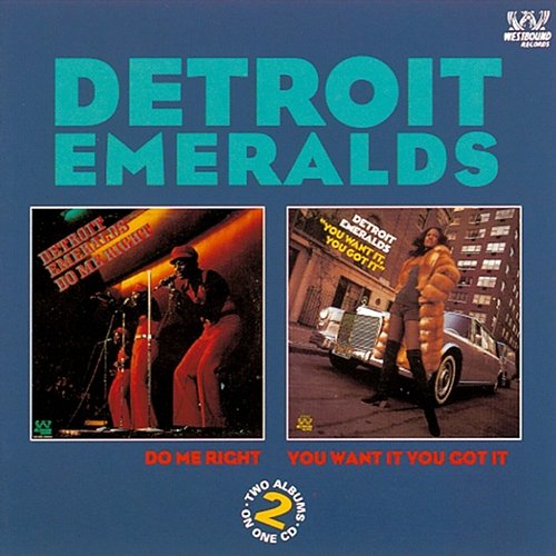 Do Me Right/You Want It You Got It The Detroit Emeralds