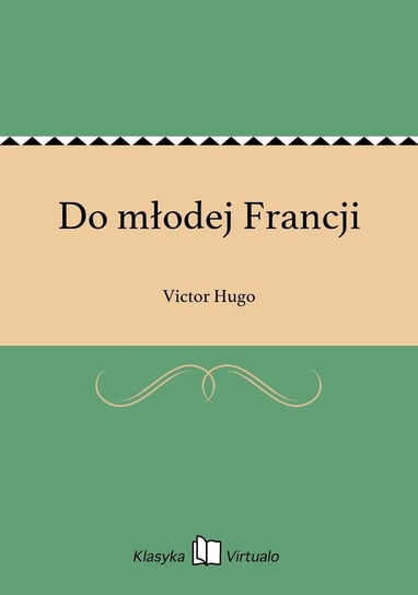 Do młodej Francji Hugo Victor