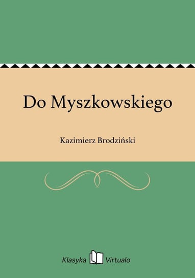 Do Myszkowskiego Brodziński Kazimierz