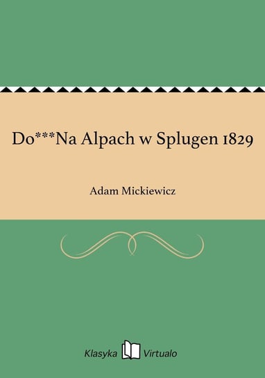 Do***Na Alpach w Splugen 1829 Mickiewicz Adam