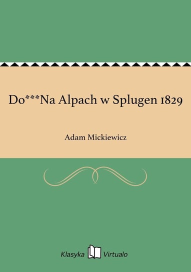 Do***Na Alpach w Splugen 1829 - ebook epub Mickiewicz Adam