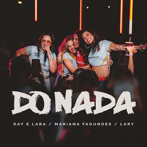 Do Nada Day, Mariana Fagundes, Lary, Lara