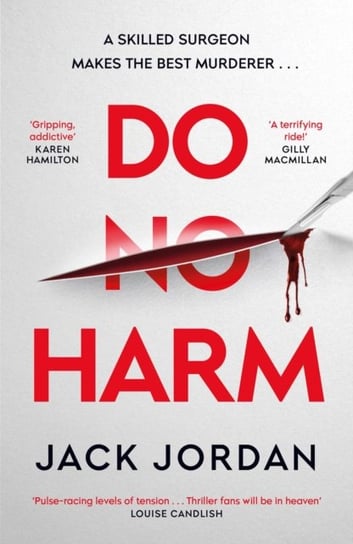Do No Harm: A skilled surgeon makes the best murderer . . . Jack Jordan
